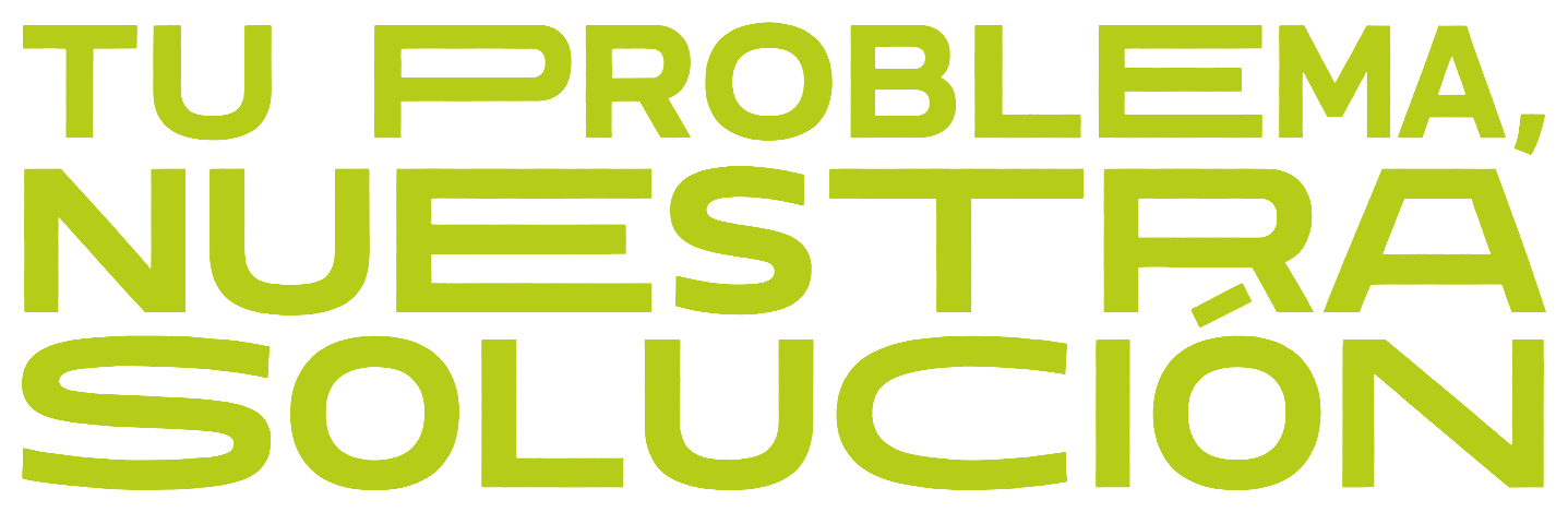 Tu problema, nuestra solución
